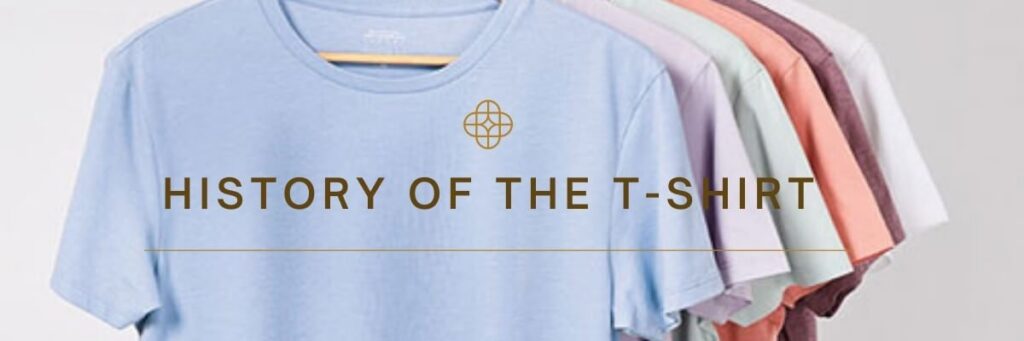 History of the T-Shirt